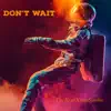 TheRealKingSimba - Don’t Wait - Single